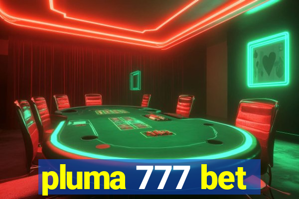 pluma 777 bet